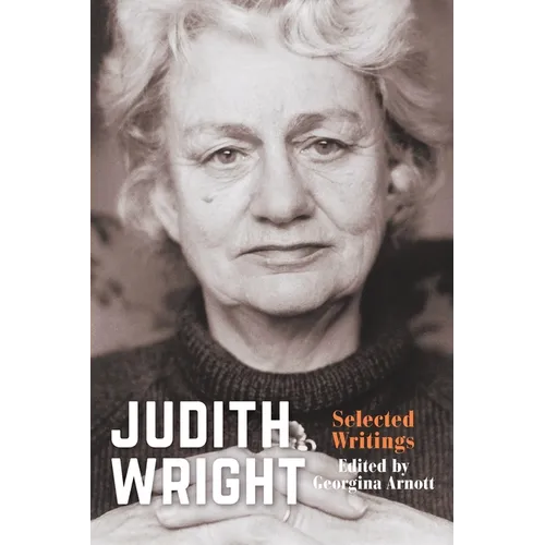 Judith Wright: Selected Writings - Paperback