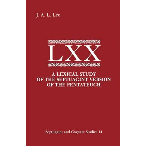 A Lexical Study of the Septuagint Version of the Pentateuch - Paperback