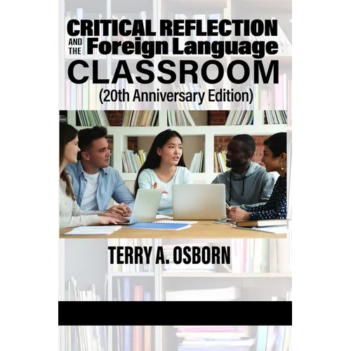 Critical Reflection and the Foreign Language Classroom (20th Anniversary Edition) - Paperback