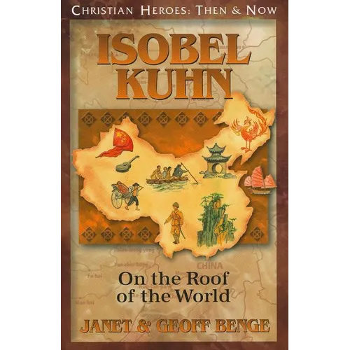 Isobel Kuhn: On the Roof of the World - Paperback