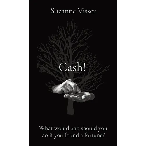 Cash!: What would and should you do if you found a fortune? - Hardcover
