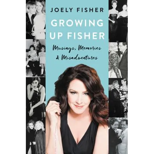 Growing Up Fisher: Musings, Memories, and Misadventures - Paperback