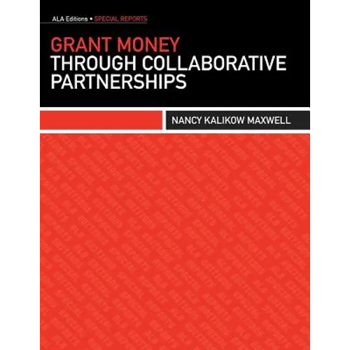 Grant Money Through Collaborative Partnerships - Paperback