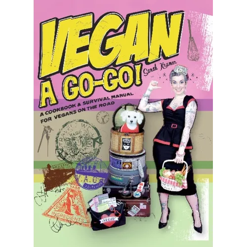 Vegan À Go-Go!: A Cookbook & Survival Manual for Vegans on the Road - Paperback