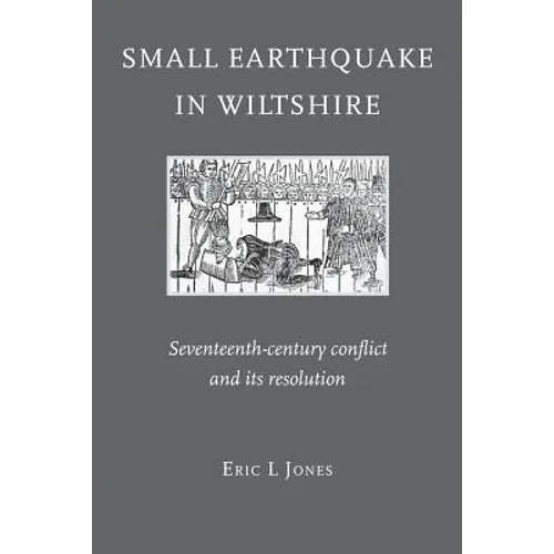 Small Earthquake in Wiltshire: seventeenth-century conflict and its resolution - Paperback