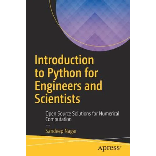 Introduction to Python for Engineers and Scientists: Open Source Solutions for Numerical Computation - Paperback