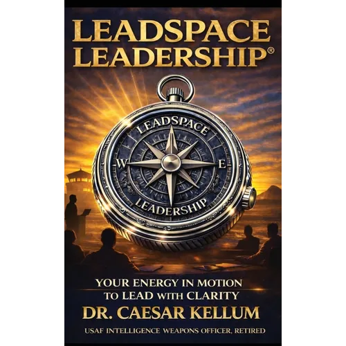Leadspace Leadership Your Energy In Motion To Lead With Clarity - Hardcover