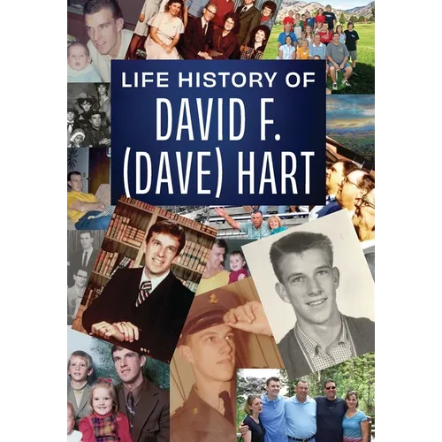 Life history of David F. (Dave) Hart - Hardcover