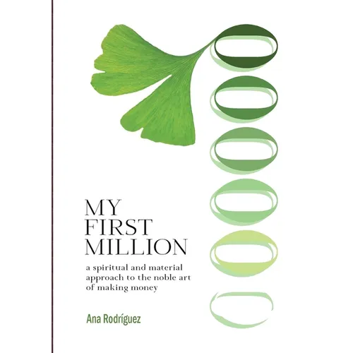 My First Million: A Spiritual and Material Approach to the Noble Art of Making Money - Paperback