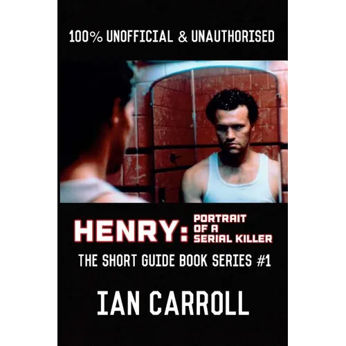 Henry: Portrait of a Serial Killer (B&W): The Short Guide - Book Series #1 - Paperback