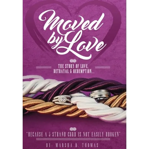 Moved by Love: The story of Love, Betrayal and Redemption - Paperback