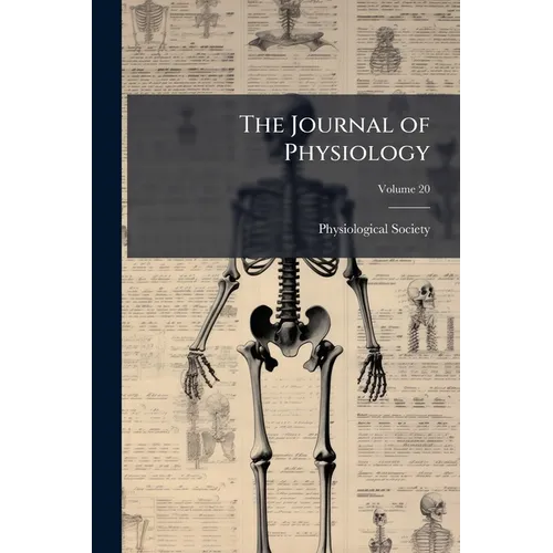 The Journal of Physiology; Volume 20 - Paperback