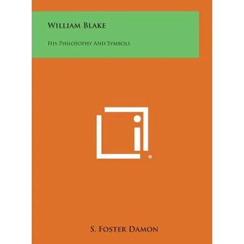 William Blake: His Philosophy and Symbols - Hardcover