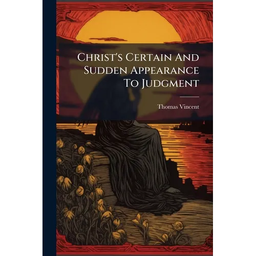 Christ's Certain And Sudden Appearance To Judgment - Paperback