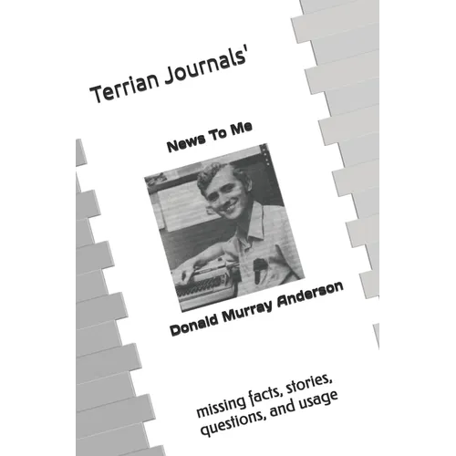 Terrian Journals' News To Me: missing facts, stories, questions, & usage - Paperback