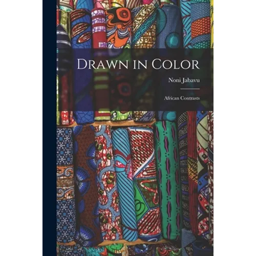 Drawn in Color: African Contrasts - Paperback
