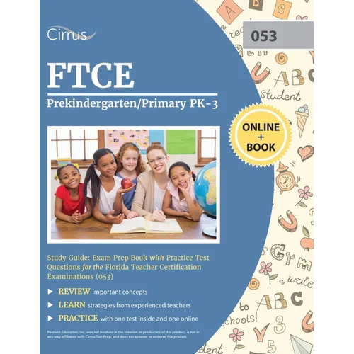 FTCE Prekindergarten/Primary PK-3 Study Guide: Exam Prep Book with Practice Test Questions for the Florida Teacher Certification Examinations (053)