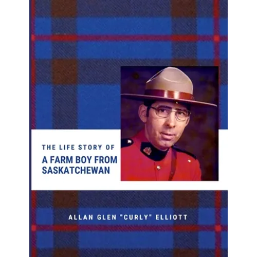 The Life Story of A Farm Boy From Saskatchewan - Paperback