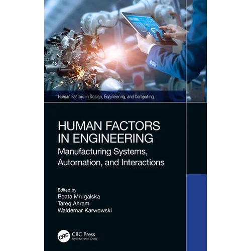 Human Factors in Engineering: Manufacturing Systems, Automation, and Interactions - Paperback