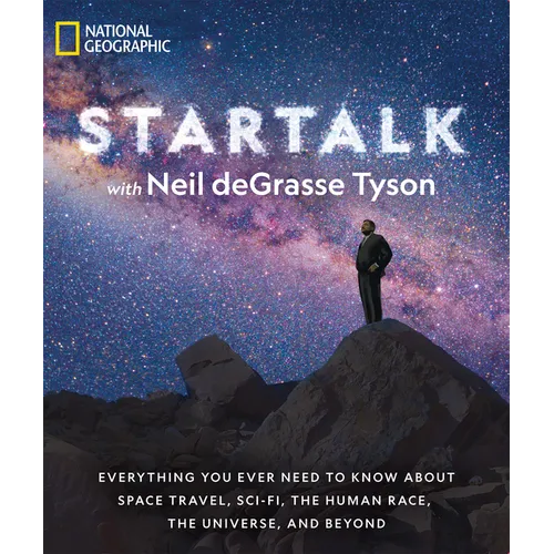 Startalk: Everything You Ever Need to Know about Space Travel, Sci-Fi, the Human Race, Theuniverse, and Beyond - Paperback