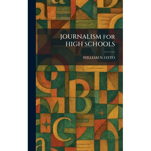 JOURNALISM for HIGH SCHOOLS - Hardcover