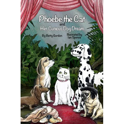 Phoebe the Cat and Her Curious Dog Dream - Paperback