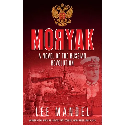 Moryak: A novel of the Russian Revolution - Hardcover