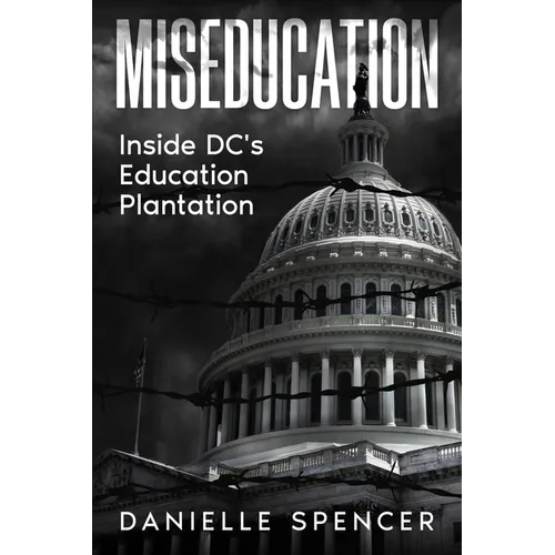 Miseducation: Inside DC's Education Plantation - Paperback