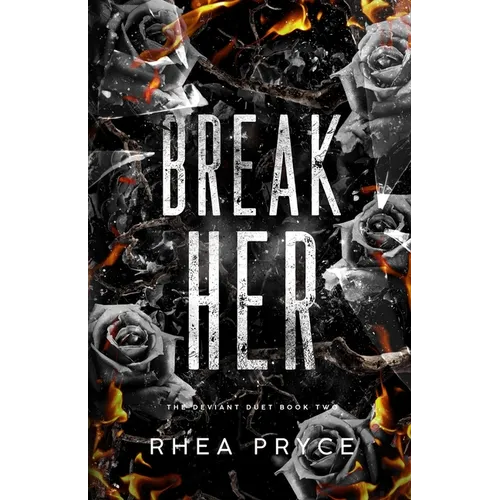 Break Her: The Deviant Duet Book Two - Paperback