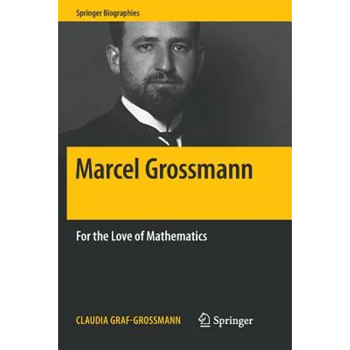 Marcel Grossmann: For the Love of Mathematics - Paperback