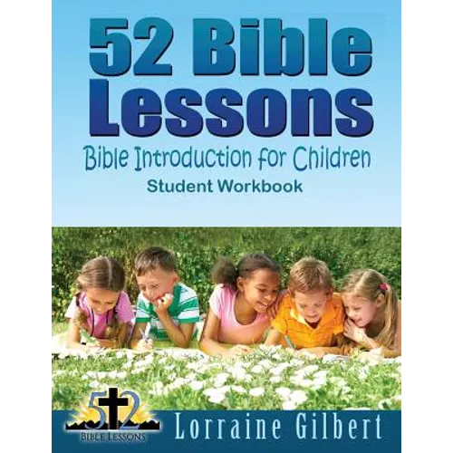 52 Bible Lessons: Bible Introduction for Children: Student Workbook 