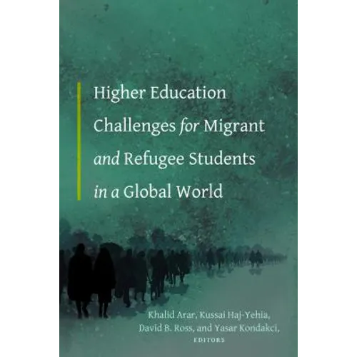 Higher Education Challenges for Migrant and Refugee Students in a Global World - Hardcover