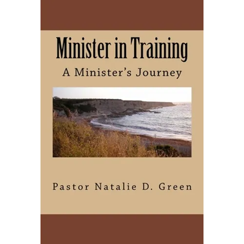 Minister in Training: A Minister's Journey - Paperback