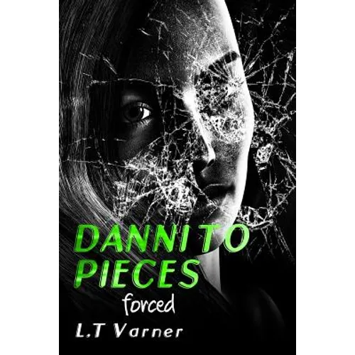 Danni to Pieces: Book One: Forced - Paperback