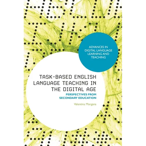 Task-Based English Language Teaching in the Digital Age: Perspectives from Secondary Education - Paperback