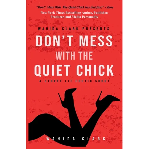 Don't Mess With The Quiet Chick - Uncensored Street Lit Erotica - Paperback