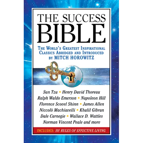 The Success Bible: The World's Greatest Inspirational Classics Abridged and Introduced by Mitch Horowitz - Hardcover