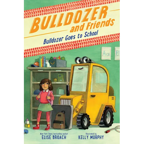 Bulldozer Goes to School - Hardcover