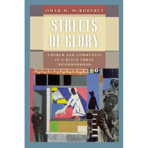 Streets of Glory: Church and Community in a Black Urban Neighborhood - Paperback