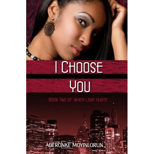 I Choose You (When Love Hurts #2) - Paperback