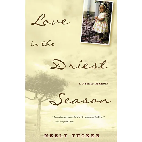 Love in the Driest Season: A Family Memoir - Paperback