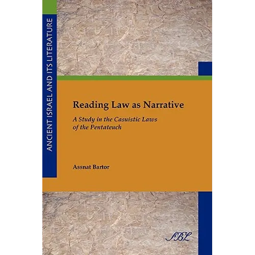 Reading Law as Narrative: A Study in the Casuistic Laws of the Pentateuch - Paperback