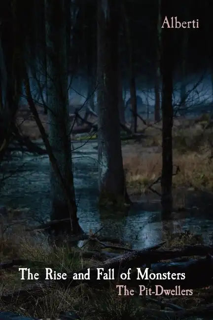 The Rise and Fall of Monsters: The Pit-Dwellers - Paperback