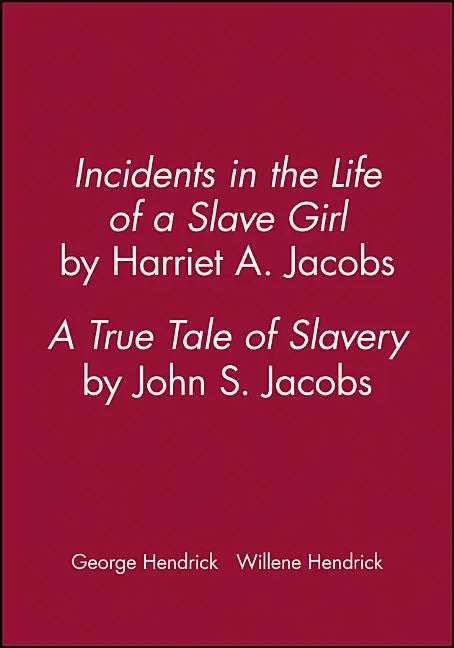 Incidents in the Life of a Slave Girl, by Harriet A. Jacobs; A True Tale of Slavery, by John S. Jacobs - Paperback