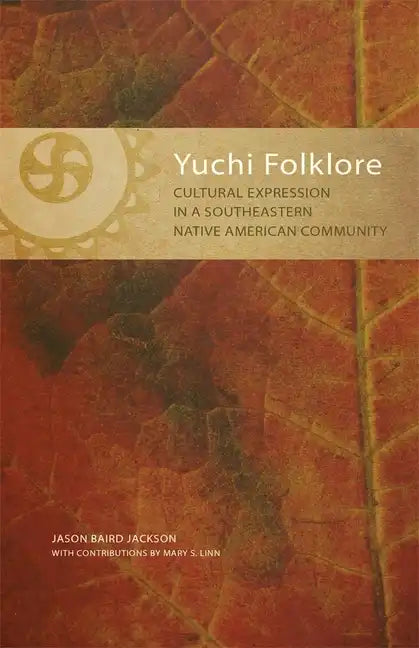 Yuchi Folklore: Cultural Expression in a Southeastern Native American Community - Paperback