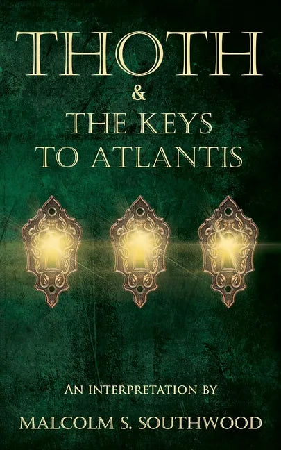Thoth & the Keys to Atlantis: An interpretation - Paperback
