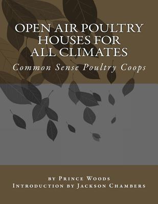 Open Air Poultry Houses For All Climates: Common Sense Poultry Coops - Paperback