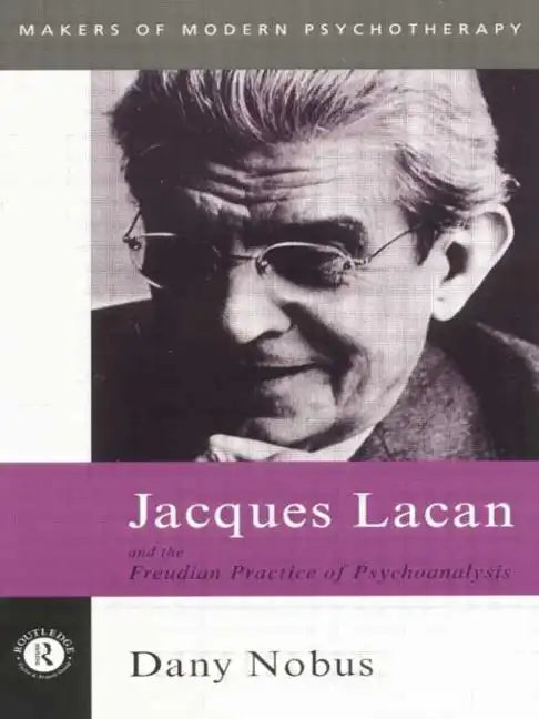 Jacques Lacan and the Freudian Practice of Psychoanalysis - Paperback