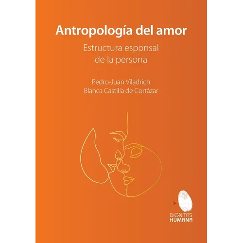 Antropología del amor. Estructura esponsal de la persona - Paperback