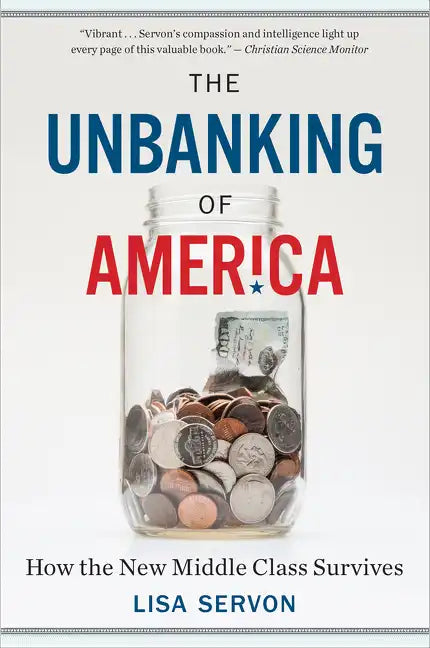 The Unbanking of America: How the New Middle Class Survives - Paperback